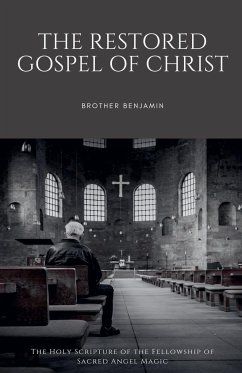 The Restored Gospel of Christ - Benjamin, Brother