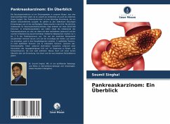 Pankreaskarzinom: Ein Überblick - Singhal, Soumil