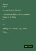 Traditions et souvenirs touchant le temps et la vie du ge¿ne¿ral Auguste Colbert, 1793-1809
