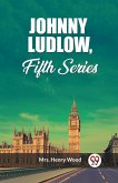 Johnny Ludlow, Fifth Series