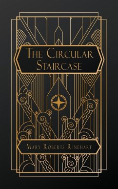 The Circular Staircase - Roberts Rinehart, Mary