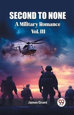 Second to None A Military Romance Vol. III - Grant, James