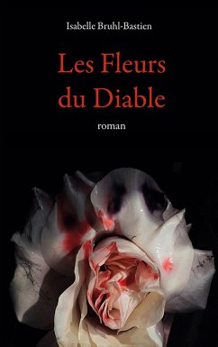 Les fleurs du diable - Bruhl-Bastien, Isabelle