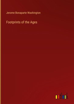 Footprints of the Ages - Washington, Jerome Bonaparte