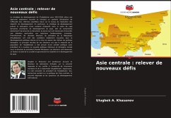 Asie centrale : relever de nouveaux défis - Khasanov, Ulugbek A.