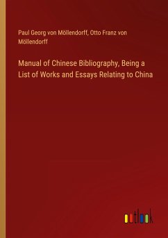 Manual of Chinese Bibliography, Being a List of Works and Essays Relating to China