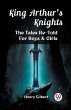 King Arthur'S Knights The Tales Re-Told... - Bild 1