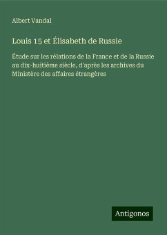 Louis 15 et Élisabeth de Russie - Vandal, Albert