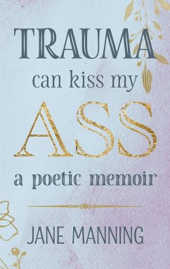 Trauma Can Kiss My Ass - Manning, Jane