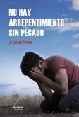 No hay arrepentimiento sin pecado