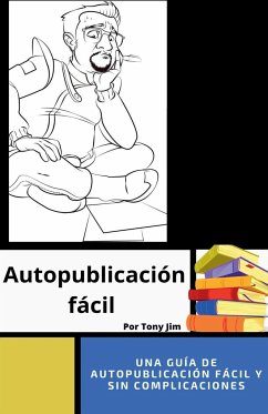 Guía de autopublicación fácil - Jim, Tony