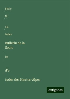 Bulletin de la Socie¿te¿ d'e¿tudes des Hautes-Alpes - Socie¿te¿ d'e¿tudes