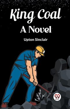 King Coal A Novel - Sinclair, Upton