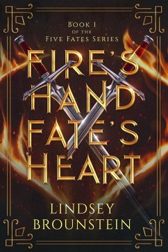 Fire's Hand, Fate's Heart - Brounstein, Lindsey