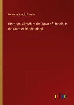 Historical Sketch of the Town of Lincoln, in the State of Rhode Island