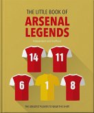 The Little Book of Arsenal Legends The Little Book of Arsenal Legends