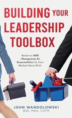 Building Your Leadership Toolbox - Wandolowski BSE, MBA CHFM John