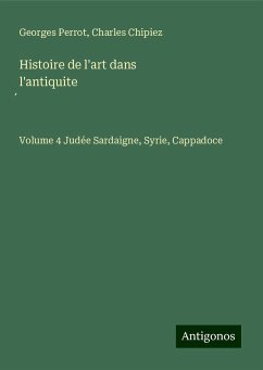 Histoire de l'art dans l'antiquite¿ - Perrot, Georges; Chipiez, Charles