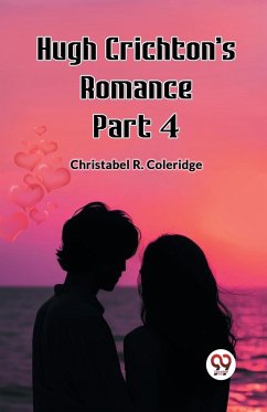 Hugh Crichton's Romance Part 4 - Coleridge, Christabel R.