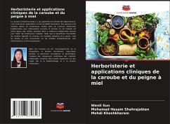 Herboristerie et applications cliniques de la caroube et du peigne à miel - Sun, Wenli;Shahrajabian, Mohamad Hesam;Khoshkharam, Mehdi