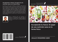 Esculpiendo tu futuro: El papel de una nutrición sana en la forma física - D Mohammed Sabir, Ahmad