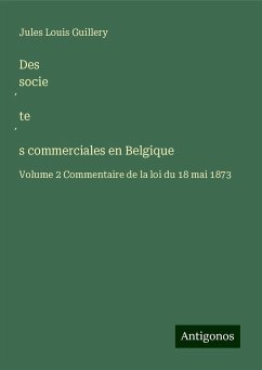 Des socie¿te¿s commerciales en Belgique - Guillery, Jules Louis