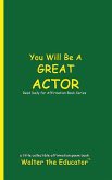 You Will Be a Great Actor