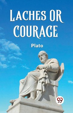 LACHES OR COURAGE - Plato, Plato