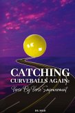 Catching Curveballs Again Catching Curveballs Again