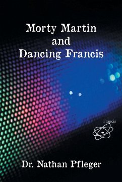 Morty Martin and Dancing Francis - Pfleger, Nathan