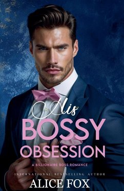 His Bossy Obsession - Fox, Alice