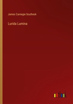 Lurida Lumina - Southesk, James Carnegie