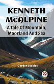 Kenneth McAlpine A Tale Of Mountain, Moorland And Sea