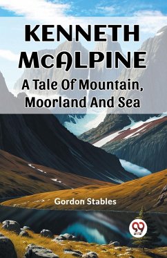 Kenneth McAlpine A Tale Of Mountain, Moorland And Sea - Stables, Gordon