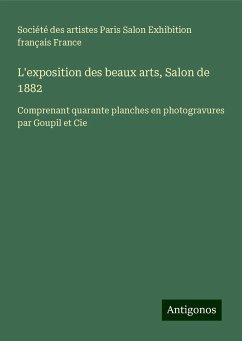 L'exposition des beaux arts, Salon de 1882 - France, Paris Salon Exhibition français