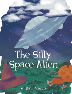 The Silly Space Alien - Veccia, William