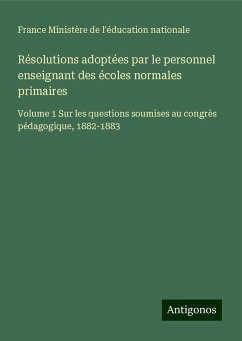 Résolutions adoptées par le personnel enseignant des écoles normales primaires - Ministère de l'éducation nationale, France