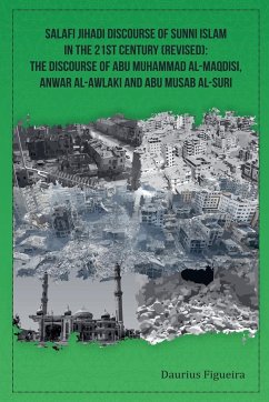 Salafi Jihadi Discourse of Sunni Islam in the 21st century (Revised) - Figueira, Daurius