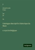 Catalogue descriptif et historique du Muse¿e royal de Belgique