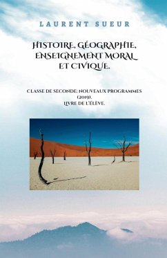 Histoire, Géographie, Enseignement Moral et Civique. Classe de Seconde - Sueur, Laurent