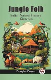 Jungle Folk Indian Natural History Sketches