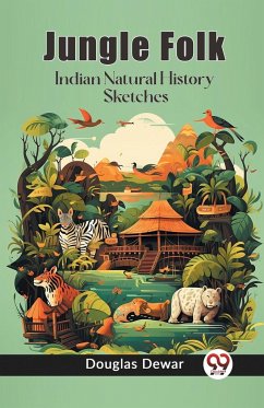 Jungle Folk Indian Natural History Sketches - Dewar, Douglas