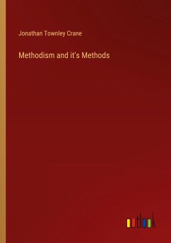 Methodism and it's Methods - Crane, Jonathan Townley