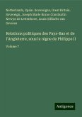 Relations politiques des Pays-Bas et de l'Angleterre, sous le règne de Philippe II