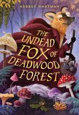 The Undead Fox of Deadwood Forest The Undead Fox of Deadwood Forest
