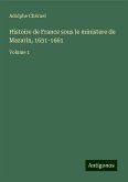 Histoire de France sous le ministere de Mazarin, 1651-1661