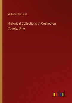 Historical Collections of Coshocton County, Ohio - Hunt, William Ellis