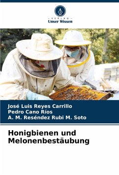 Honigbienen und Melonenbestäubung - Reyes Carrillo, José Luis;Cano Ríos, Pedro;Rubi M. Soto, A. M. Reséndez