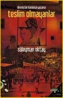 Direnisten Komünal Yasama Teslim Olmayanlar - Oktay, Süleyman