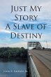 Just My Story A Slave of Destiny - Bild 1